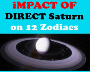 Effect of Direct Saturn on 12 zodiac signs, astrological predictions in englsih, result of Margi Saturn, Shani Margi 2023.